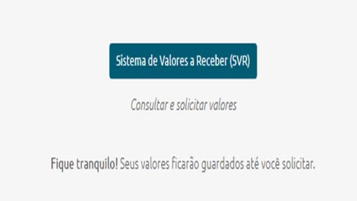 Verifique se você tem valores a receber visitando a página www.valoresareceber.bcb.gov.br.